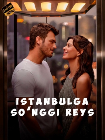 Istanbulga so'nggi reys Turk kino 2023 Uzbek tilida O'zbekcha tarjima kino HD skachat